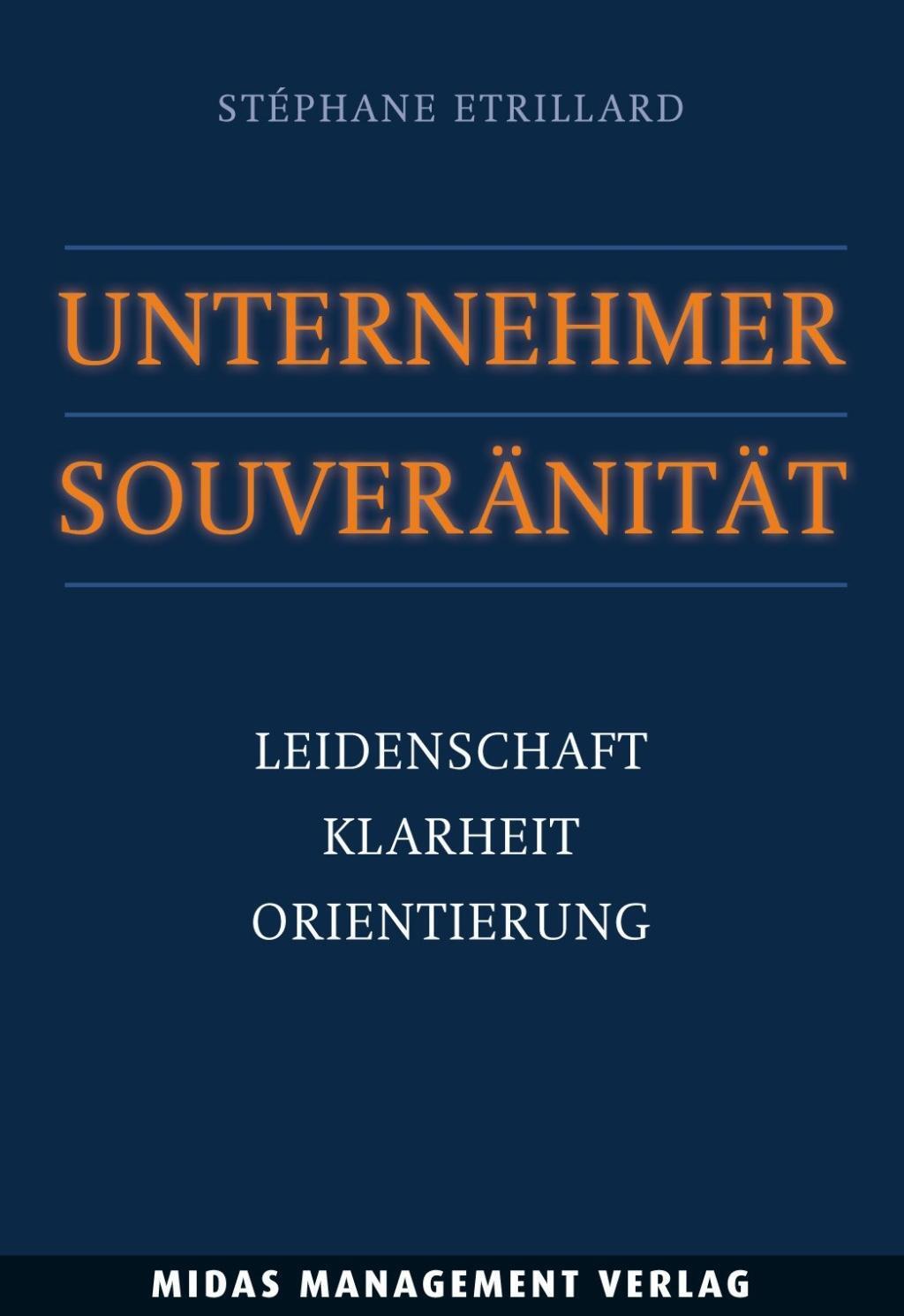 Cover: 9783907100844 | Unternehmer-Souveränität | Leidenschaft, Klarheit, Orientierung | Buch