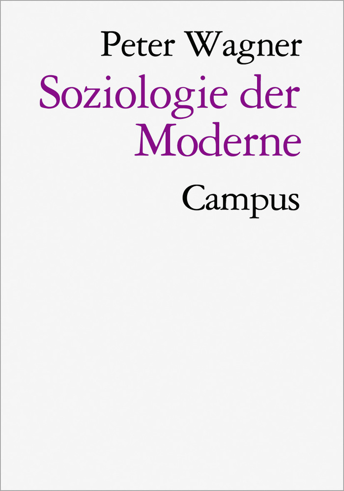 Cover: 9783593353937 | Soziologie der Moderne | Freiheit und Disziplin | Peter Wagner | Buch