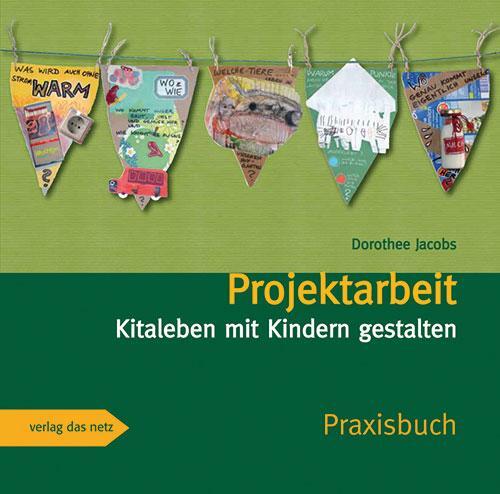 Cover: 9783868920505 | Projektarbeit | Kitaleben mit Kindern gestalten | Dorothee Jacobs