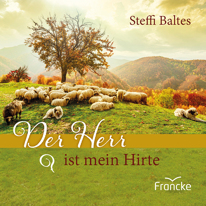 Cover: 9783963621987 | Der Herr ist mein Hirte - Psalm 23 | Steffi Baltes | Broschüre | 2021
