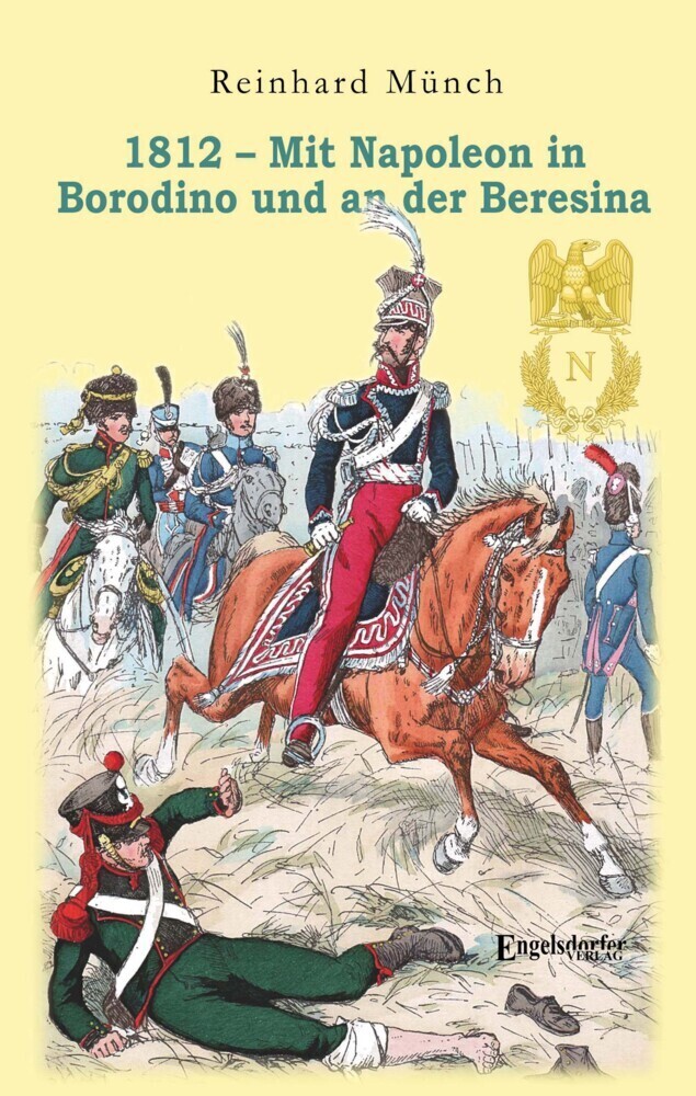 Cover: 9783969402085 | 1812 - Mit Napoleon in Borodino und an der Beresina | Reinhard Münch