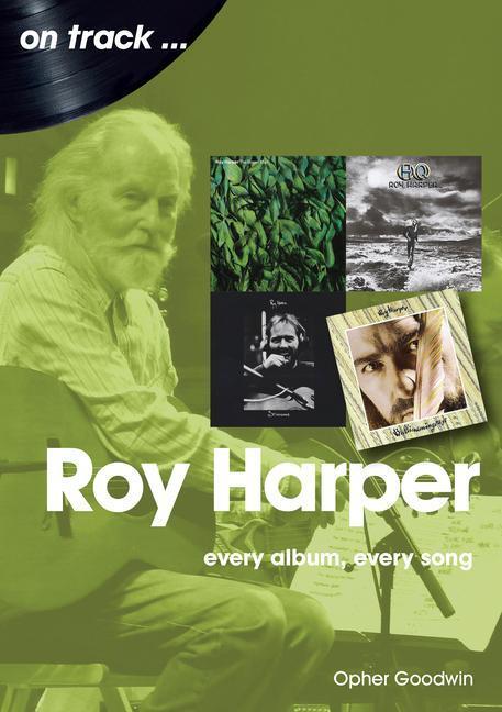 Cover: 9781789521306 | Roy Harper: Every Album, Every Song | Opher Goodwin | Taschenbuch