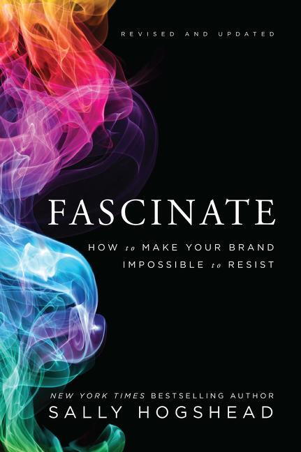 Cover: 9780062206480 | Fascinate: How to Make Your Brand Impossible to Resist | Hogshead