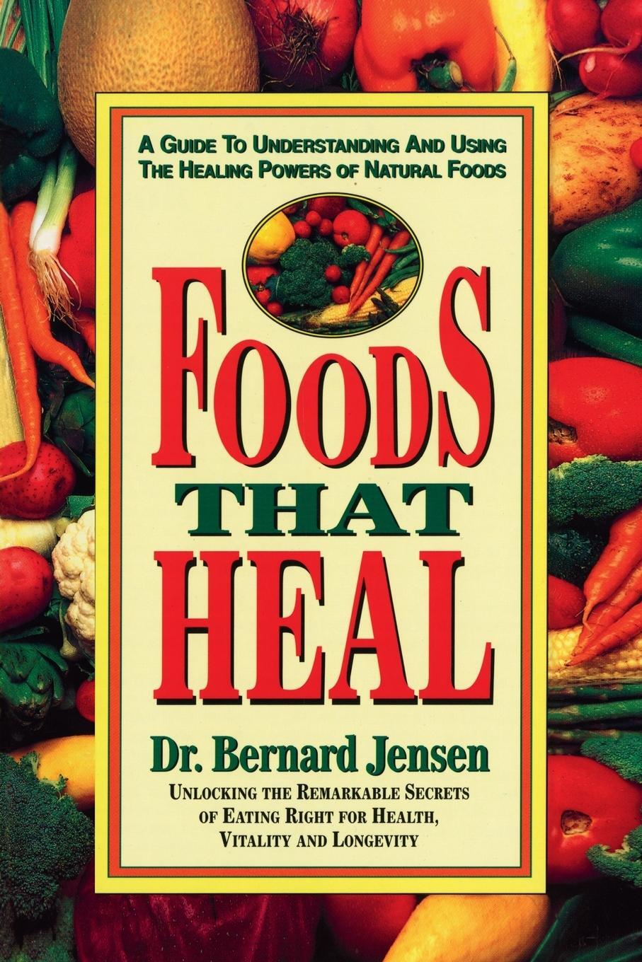 Cover: 9780895295637 | Foods That Heal | Bernard Jensen | Taschenbuch | Paperback | Englisch