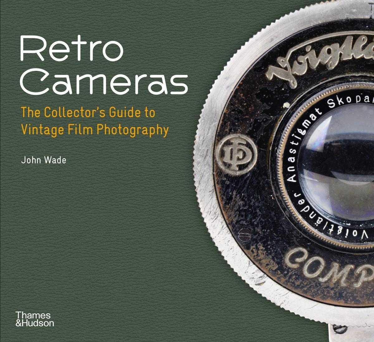 Cover: 9780500296974 | Retro Cameras: The Collector's Guide to Vintage Film Photography