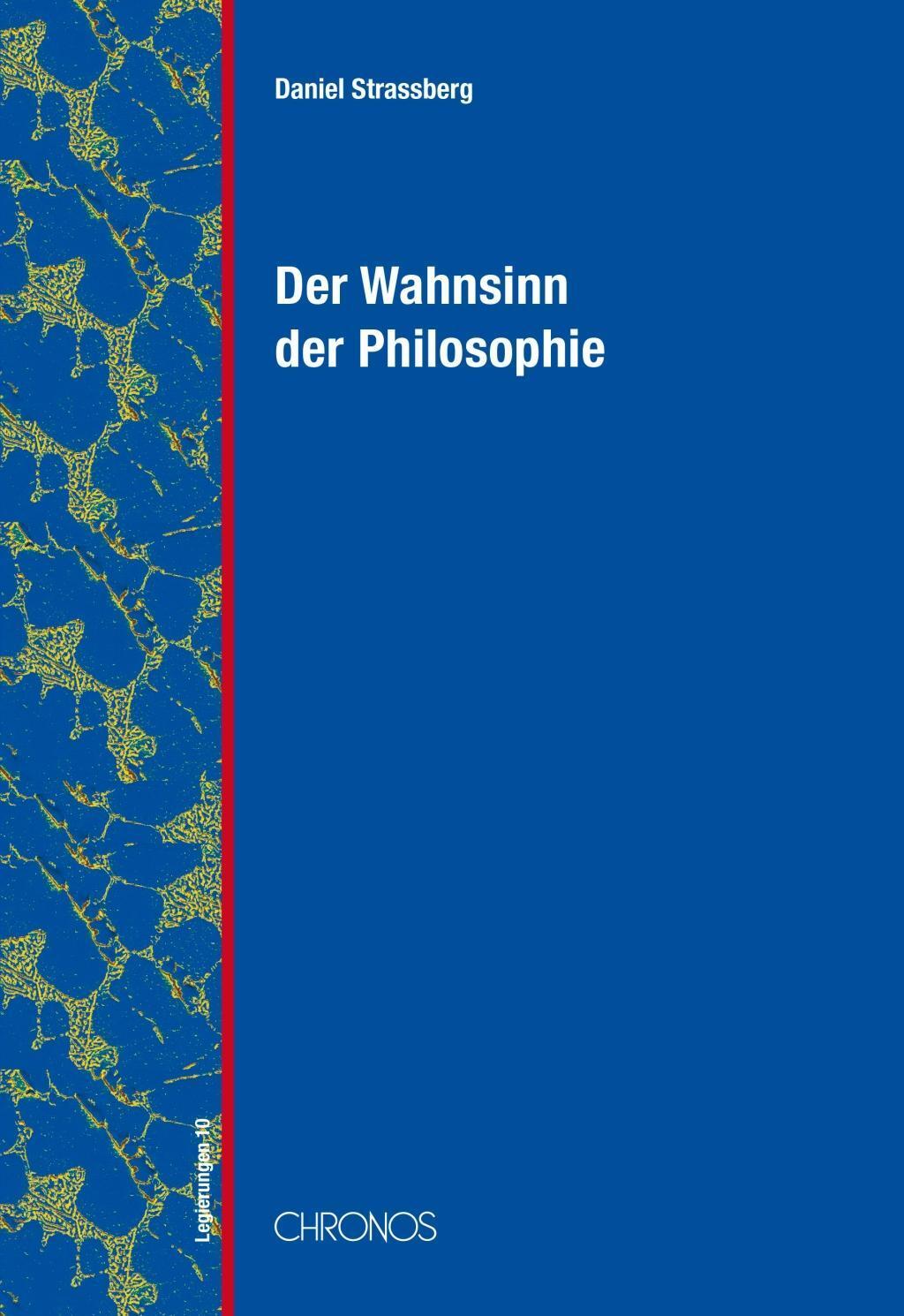 Cover: 9783034012164 | Der Wahnsinn der Philosophie | Daniel Strassberg | Buch | 416 S.
