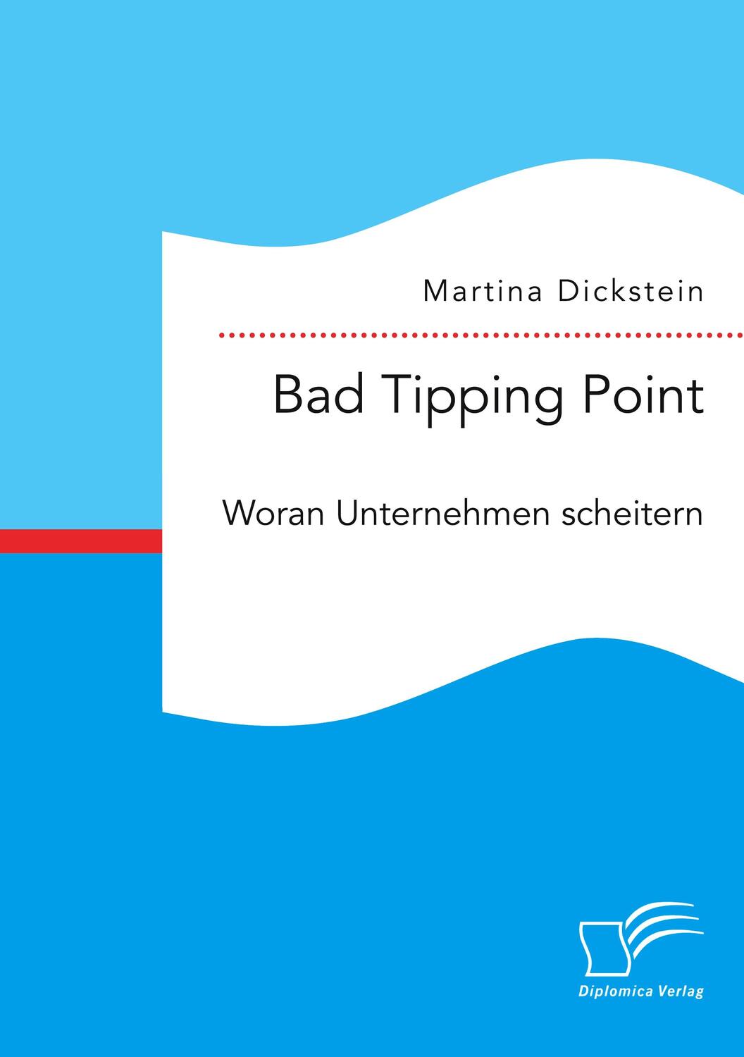 Cover: 9783961468423 | Bad Tipping Point. Woran Unternehmen scheitern | Martina Dickstein