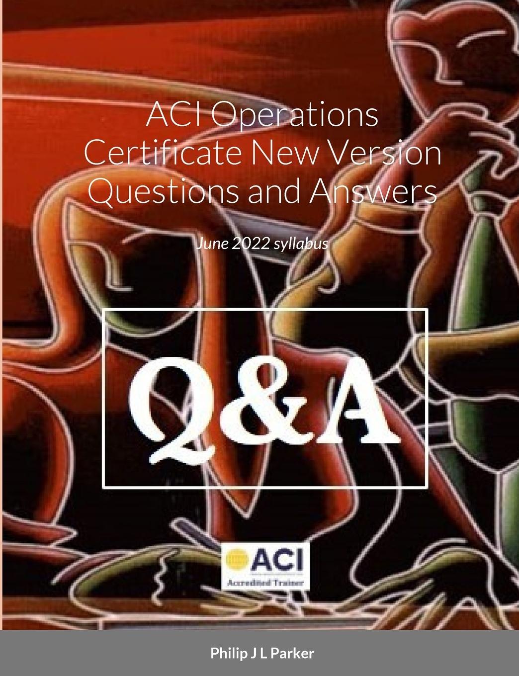 Cover: 9781716865589 | ACI Operations Certificate New Version Questions and Answers | Parker