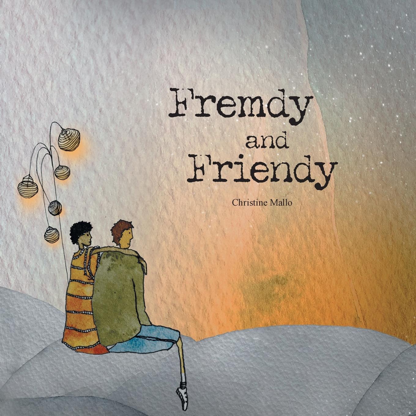 Cover: 9781665704618 | Fremdy and Friendy | Christine Mallo | Taschenbuch | Paperback | 2021