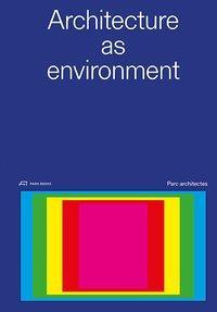 Cover: 9783038601500 | Architecture as Environment | Parc architectes | Buch | 88 S. | 2019