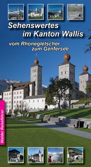 Cover: 9783936575439 | Sehenswertes im Wallis | vom Rhonegletscher zum Genfersee | Walder