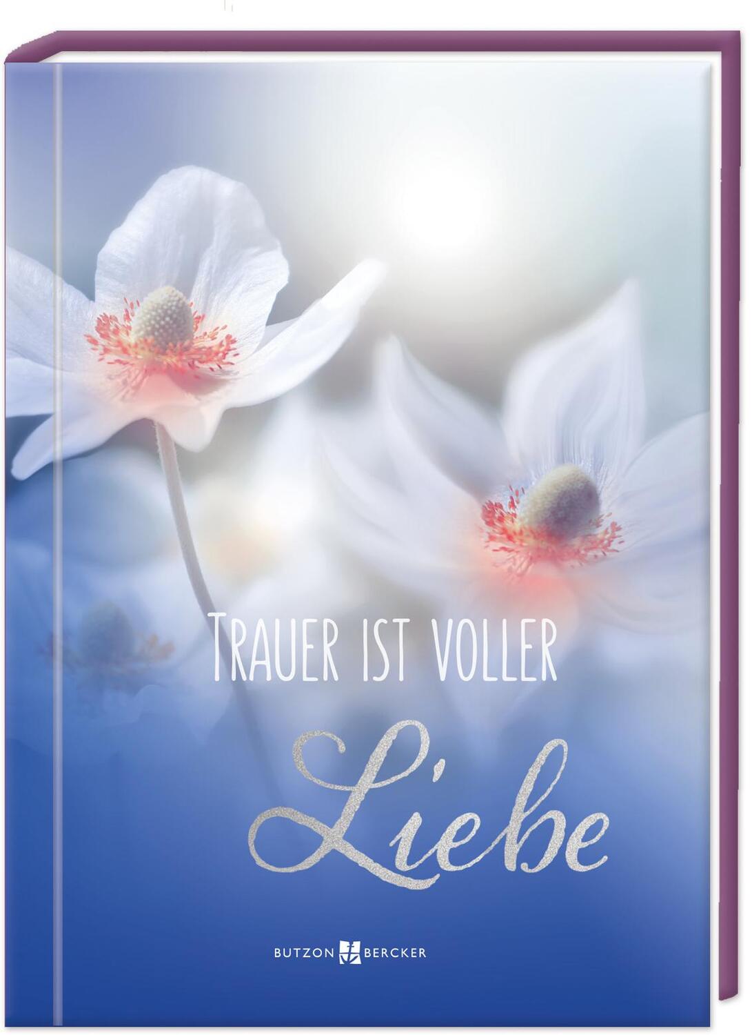 Cover: 9783766629692 | Trauer ist voller Liebe | Buch | Deutsch | 2022 | Butzon & Bercker