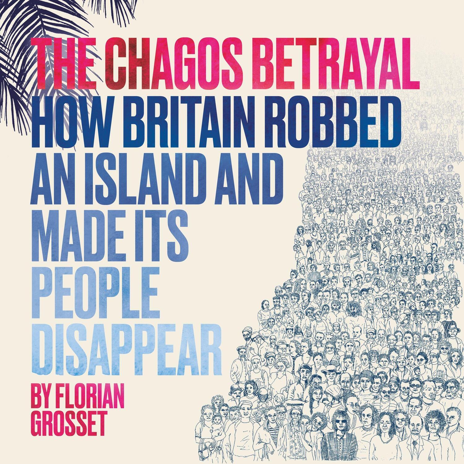Cover: 9781912408672 | The Chagos Betrayal | Florian Grosset | Taschenbuch | Englisch | 2021