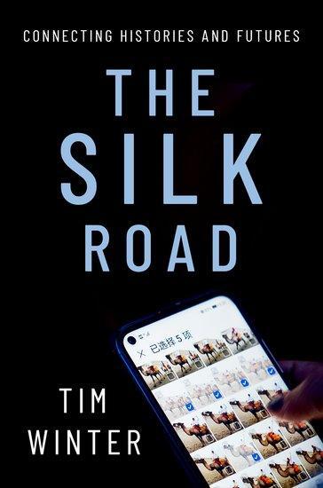 Cover: 9780197605066 | The Silk Road | Connecting Histories and Futures | Tim Winter | Buch