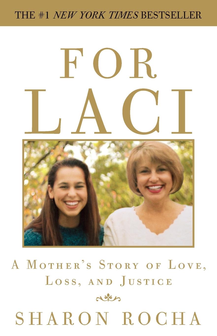 Cover: 9780307338297 | For Laci | A Mother's Story of Love, Loss, and Justice | Sharon Rocha