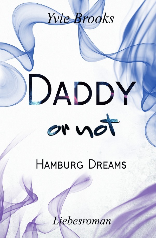 Cover: 9783754153758 | Daddy or not | Hamburg Dreams | Yvie Brooks | Taschenbuch | 220 S.