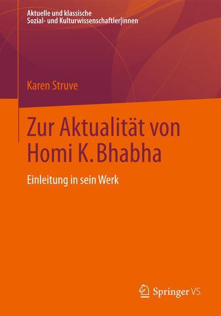 Cover: 9783531164328 | Zur Aktualität von Homi K. Bhabha | Einleitung in sein Werk | Struve