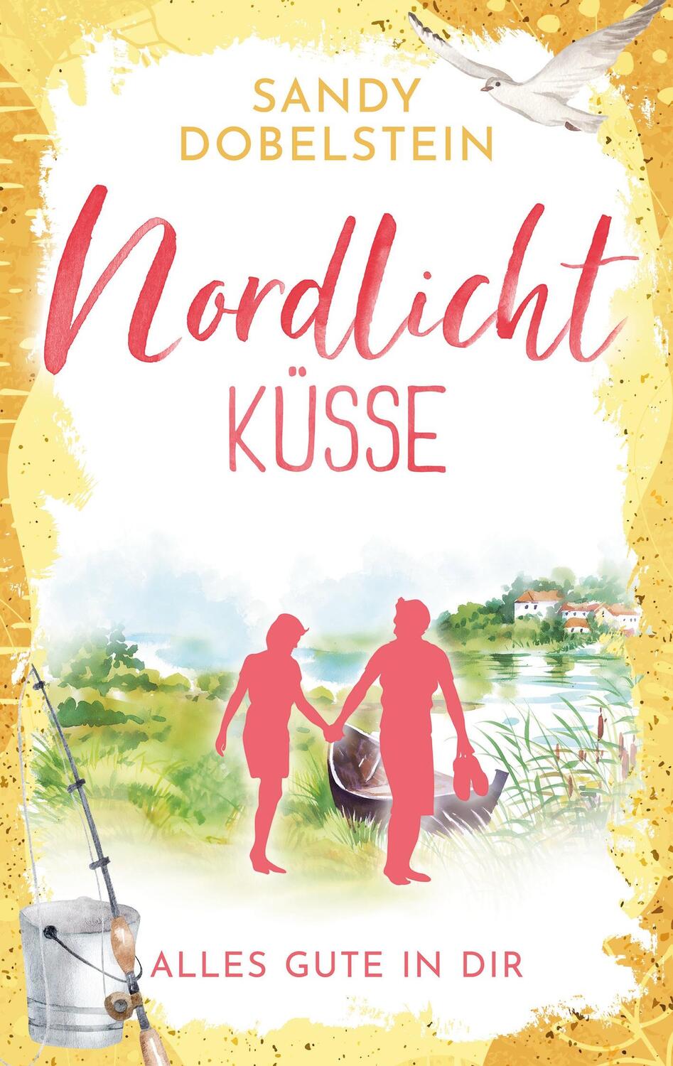 Cover: 9783757889784 | Alles Gute in Dir | Nordlicht-Küsse | Sandy Dobelstein | Taschenbuch