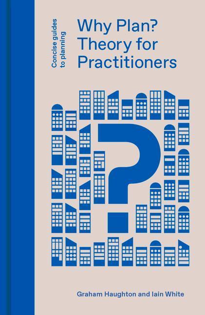 Cover: 9781848222786 | Why Plan? | Theory for Practitioners | Graham Haughton (u. a.) | Buch