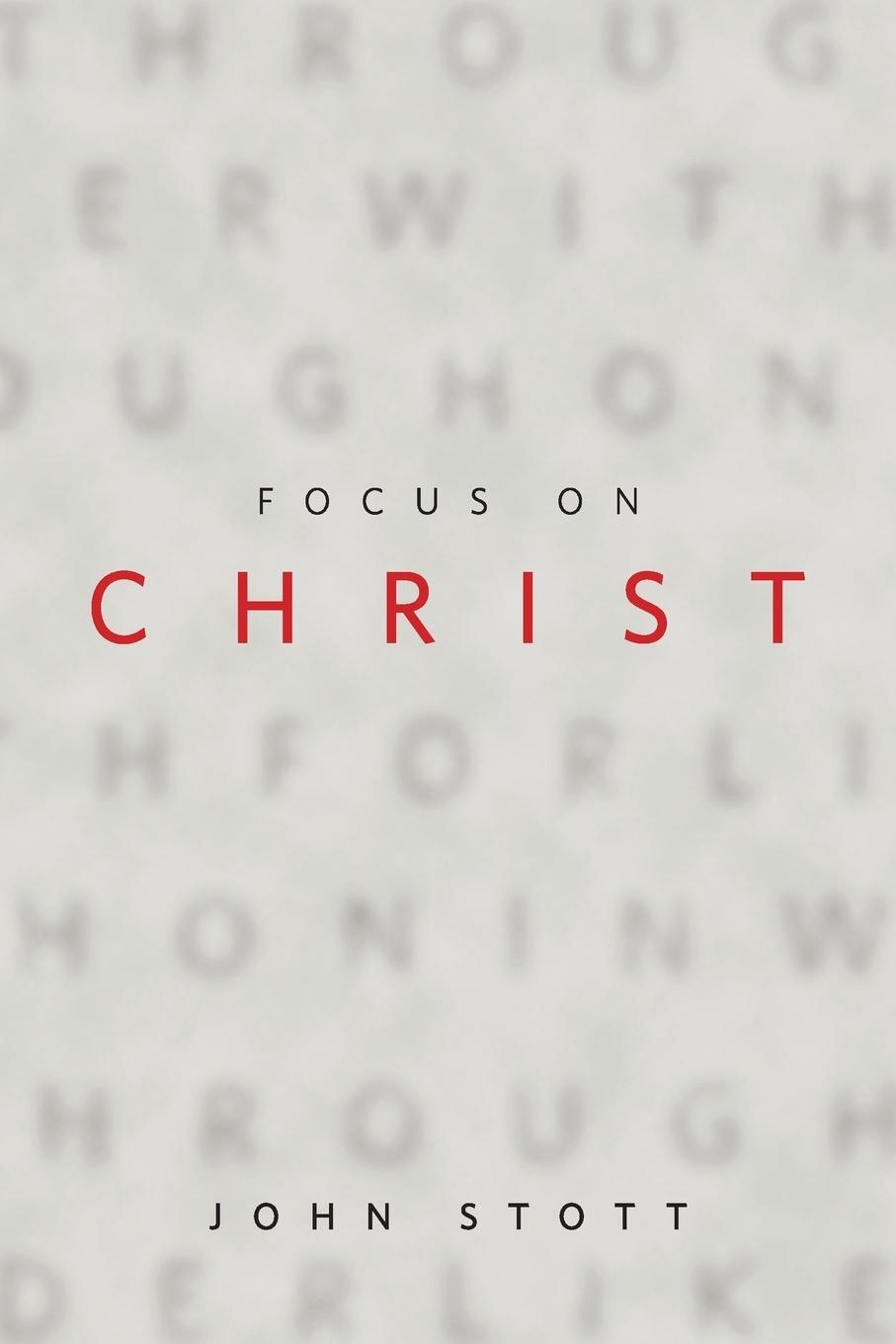 Cover: 9781783686209 | Focus on Christ | John Stott | Taschenbuch | Paperback | Englisch