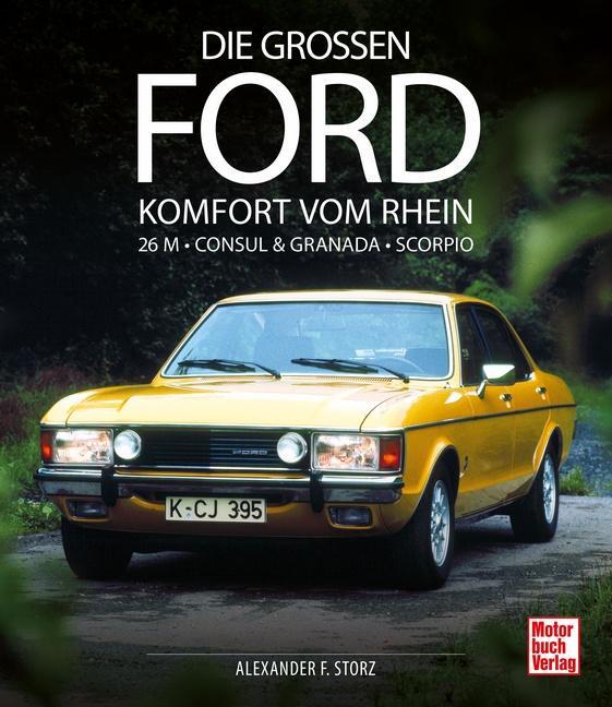 Cover: 9783613043695 | Die großen Ford | Komfort vom Rhein 26 M - Consul & Granada - Scorpio
