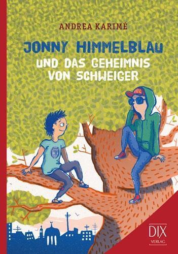 Cover: 9783941651692 | Jonny Himmelblau und das Geheimnis von Schweiger | Andrea Karimé