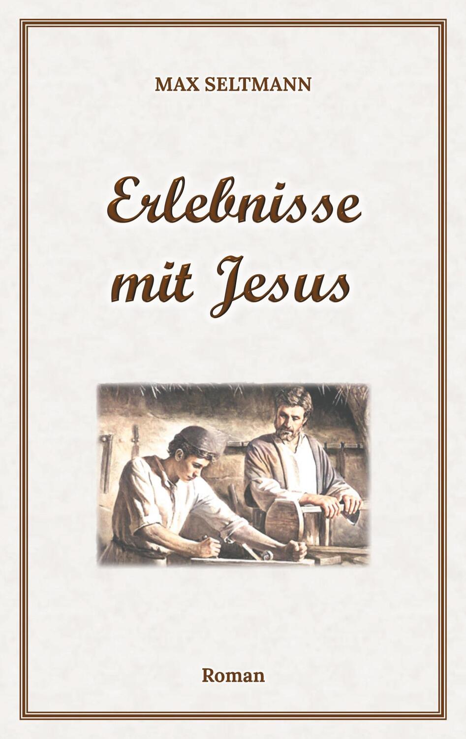 Cover: 9783753406954 | Erlebnisse mit Jesus | Max Seltmann | Taschenbuch | Books on Demand