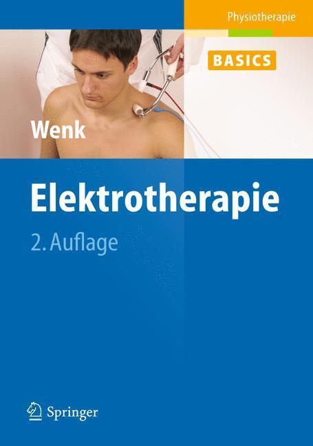 Cover: 9783642200298 | Elektrotherapie | Werner Wenk | Buch | Physiotherapie Basics | Deutsch