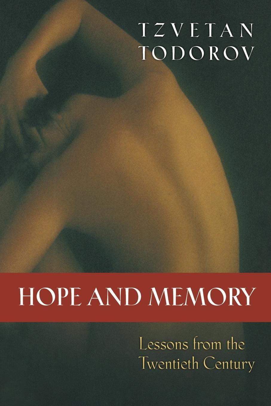 Cover: 9780691171425 | Hope and Memory | Lessons from the Twentieth Century | Tzvetan Todorov