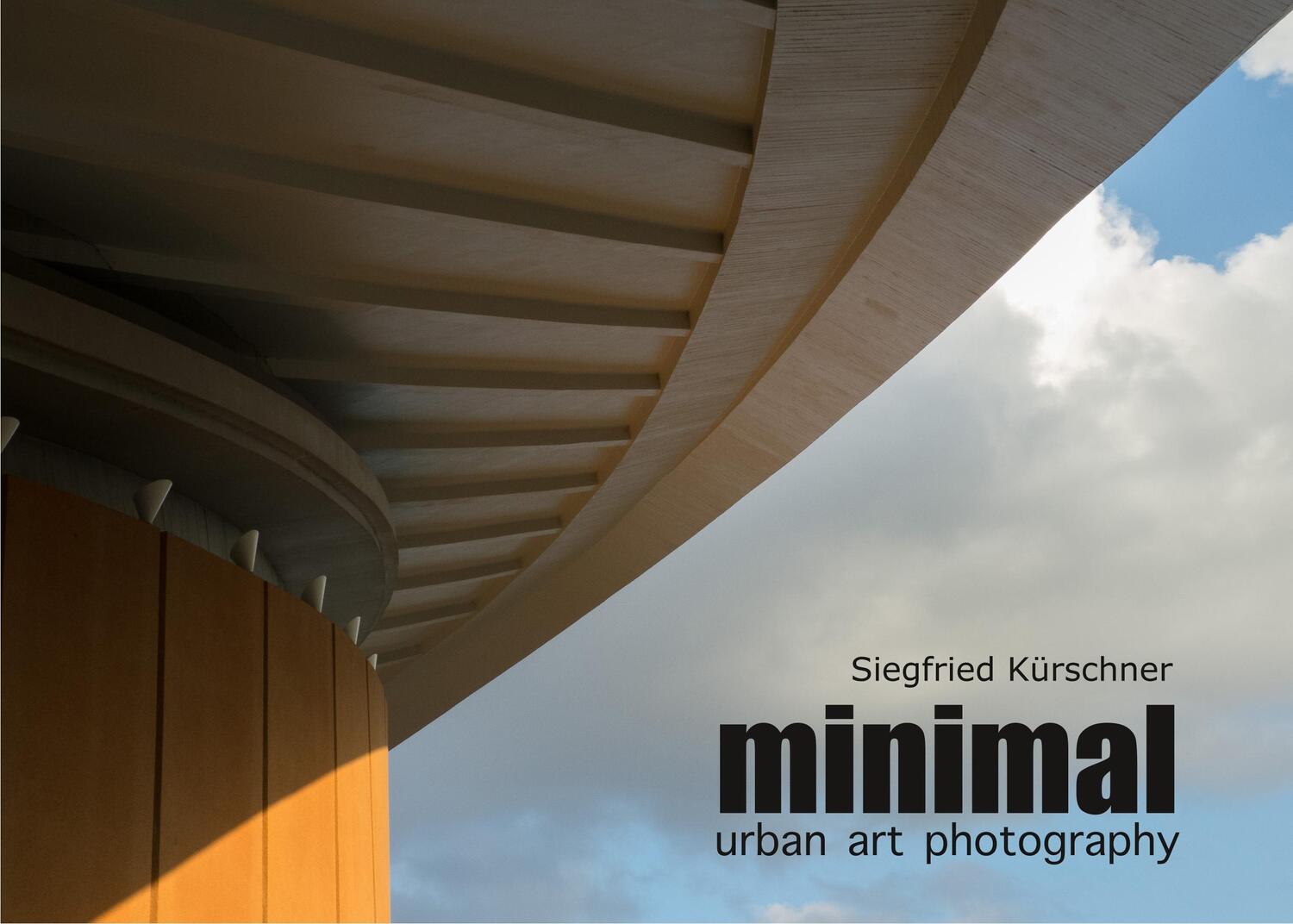 Cover: 9783734799471 | minimal | urban art photography | Siegfried Kürschner | Taschenbuch