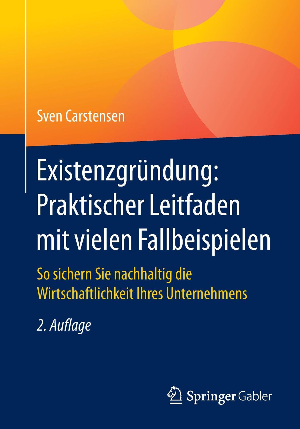 Cover: 9783658165147 | Existenzgründung: Praktischer Leitfaden mit vielen Fallbeispielen | xv