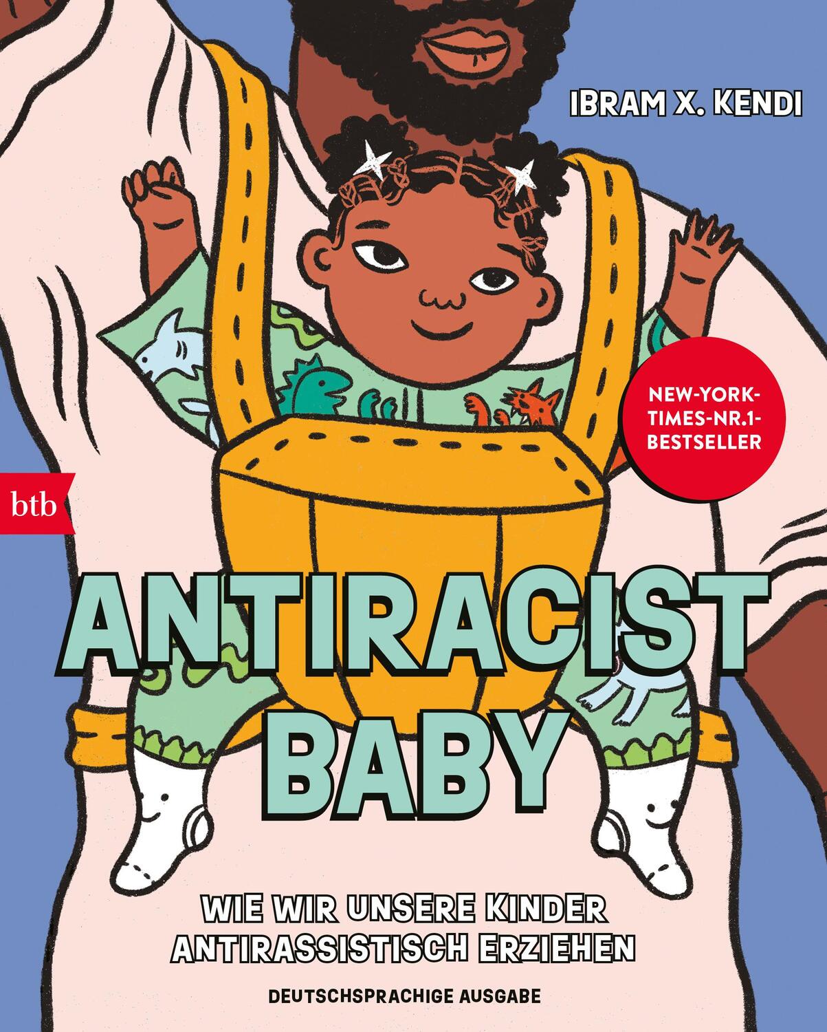 Cover: 9783442772766 | Antiracist Baby | Ibram X. Kendi | Buch | 32 S. | Deutsch | 2023 | btb