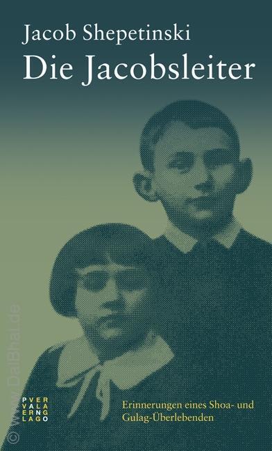 Cover: 9783907576786 | Die Jacobsleiter | Erinnerungen eines Shoah- und Gulag-Überlebenden