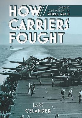 Cover: 9781612008530 | How Carriers Fought | Carrier Operations in WWII | Lars Celander