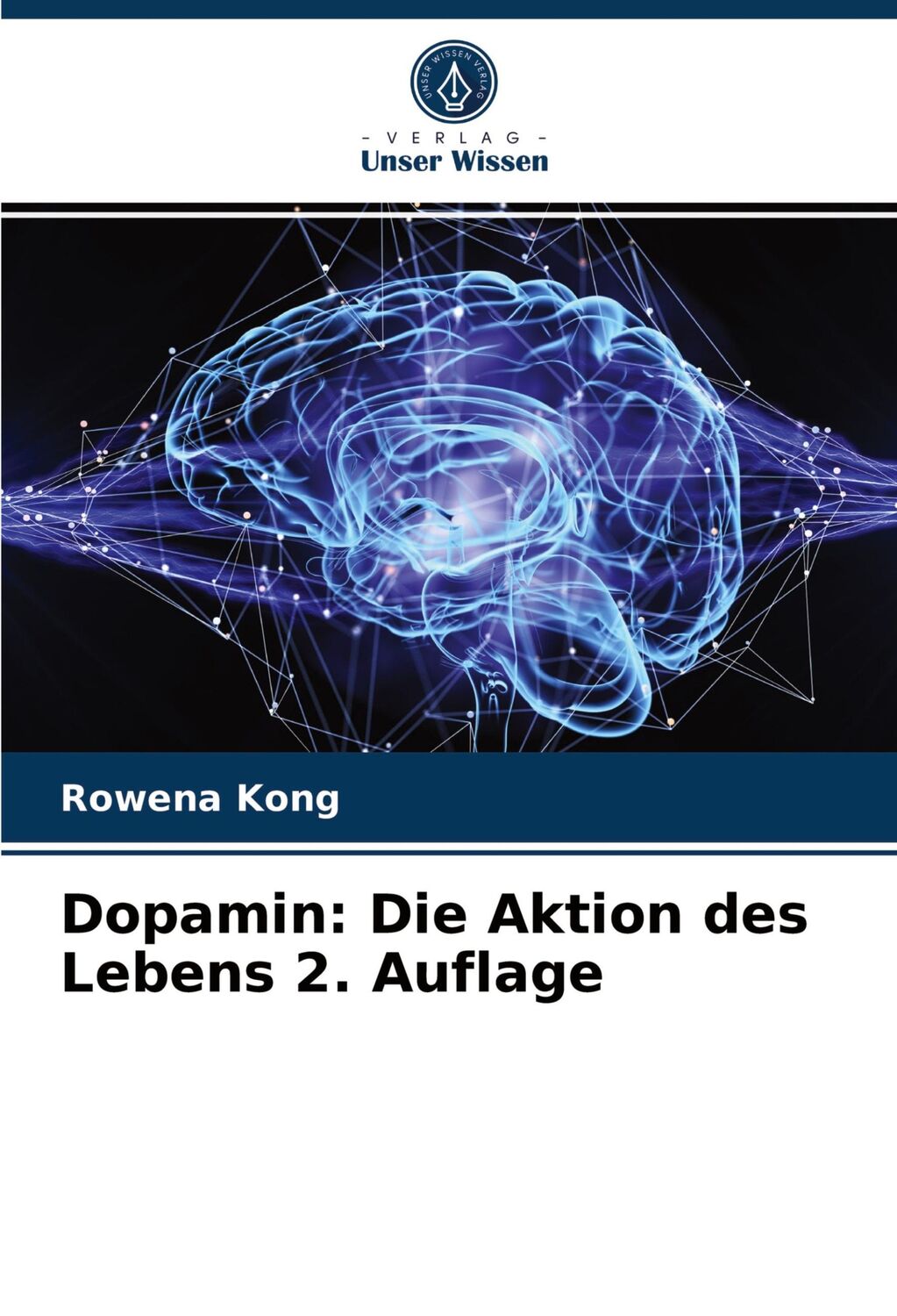 Cover: 9786203348552 | Dopamin: Die Aktion des Lebens 2. Auflage | Rowena Kong | Taschenbuch