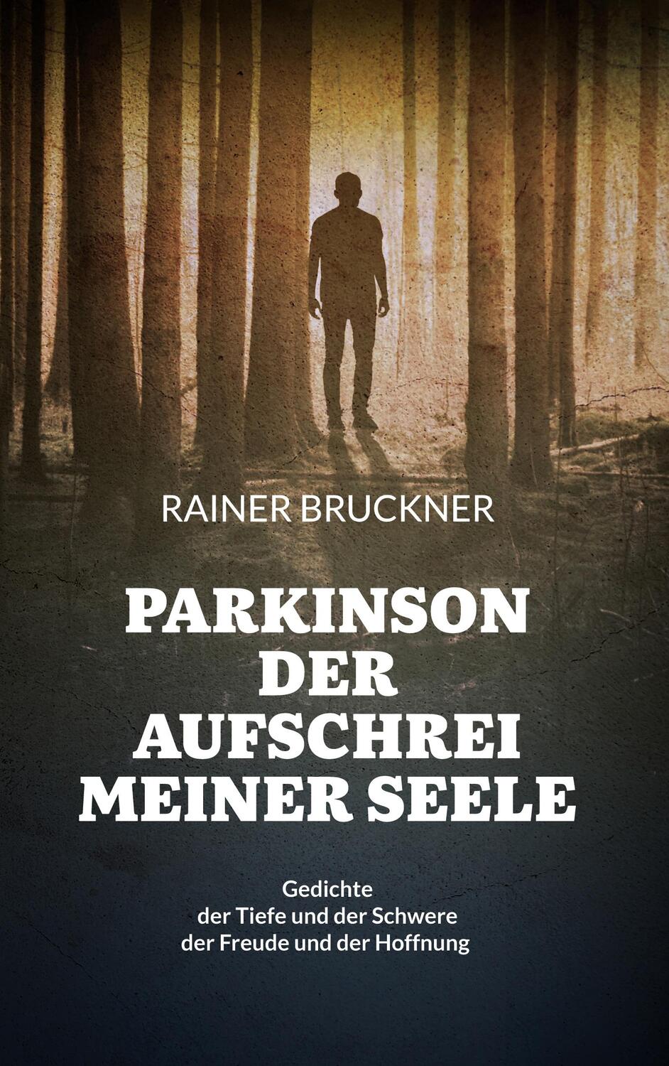 Cover: 9783749432530 | Parkinson - Der Aufschrei meiner Seele | Rainer Bruckner | Buch | 2023