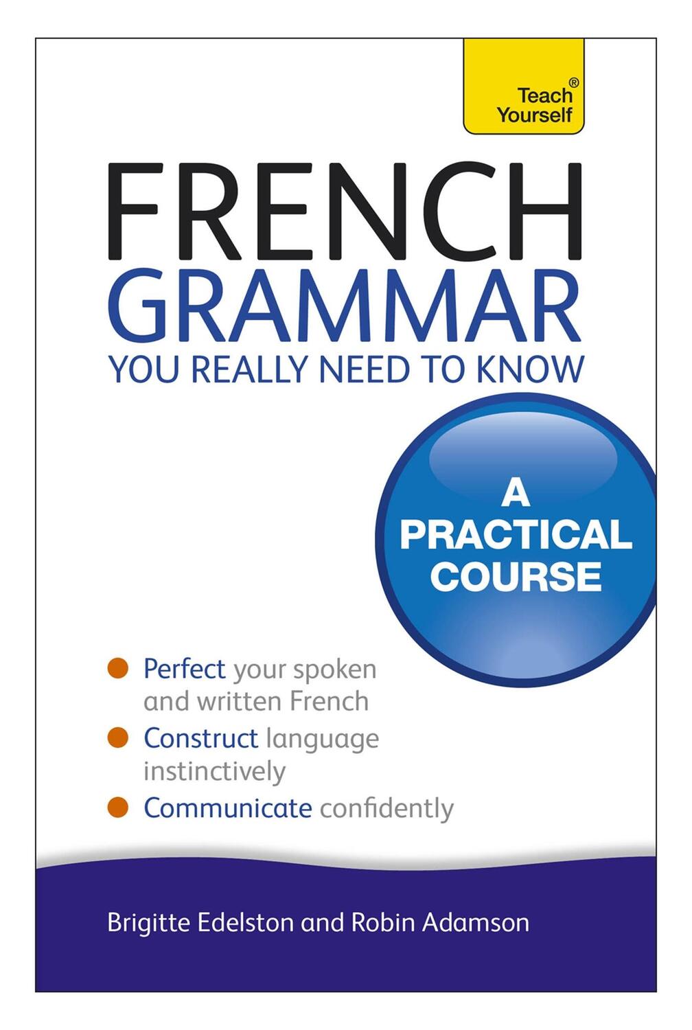 Cover: 9781444179439 | French Grammar You Really Need To Know: Teach Yourself | Robin Adamson