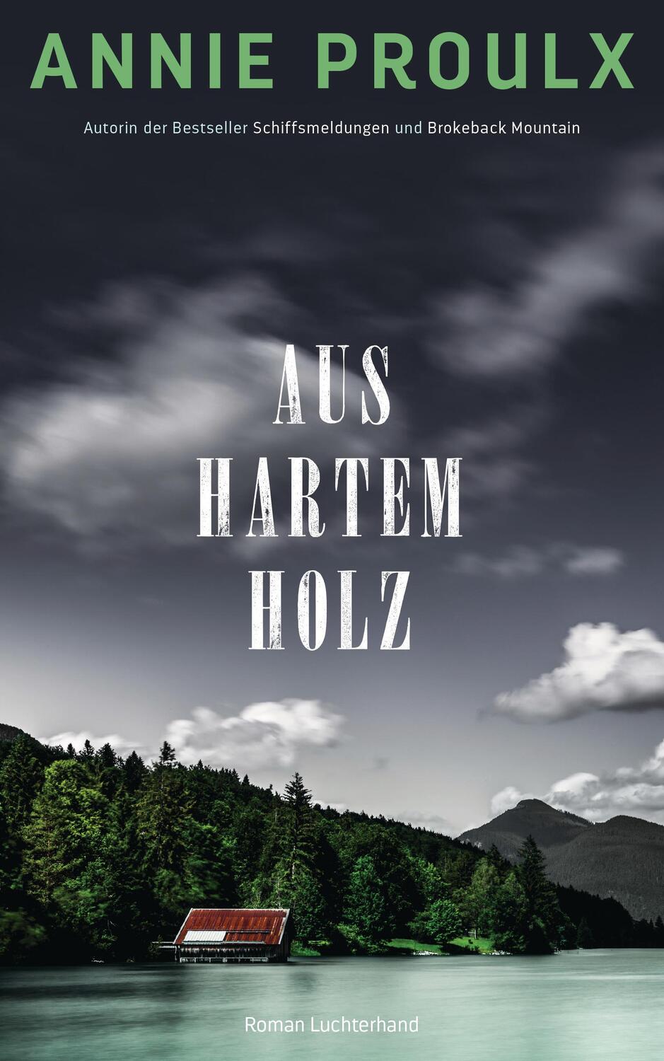 Cover: 9783630872490 | Aus hartem Holz | Annie Proulx | Buch | Deutsch | 2017 | Luchterhand