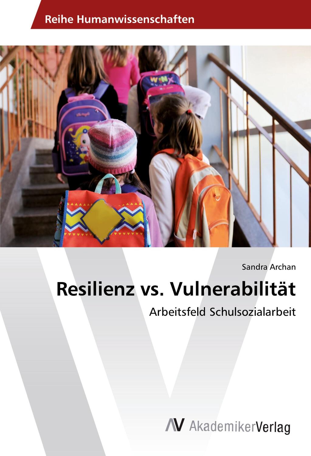 Cover: 9783639851250 | Resilienz vs. Vulnerabilität | Arbeitsfeld Schulsozialarbeit | Archan