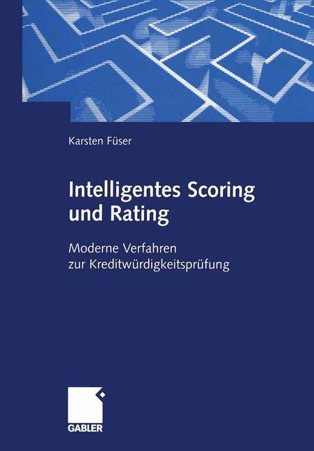 Cover: 9783322889843 | Intelligentes Scoring und Rating | Karsten Füser | Taschenbuch | 2012