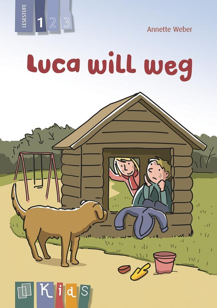 Cover: 9783834624802 | KidS Klassenlektüre: Luca will weg. Lesestufe 1 | Annette Weber | Buch