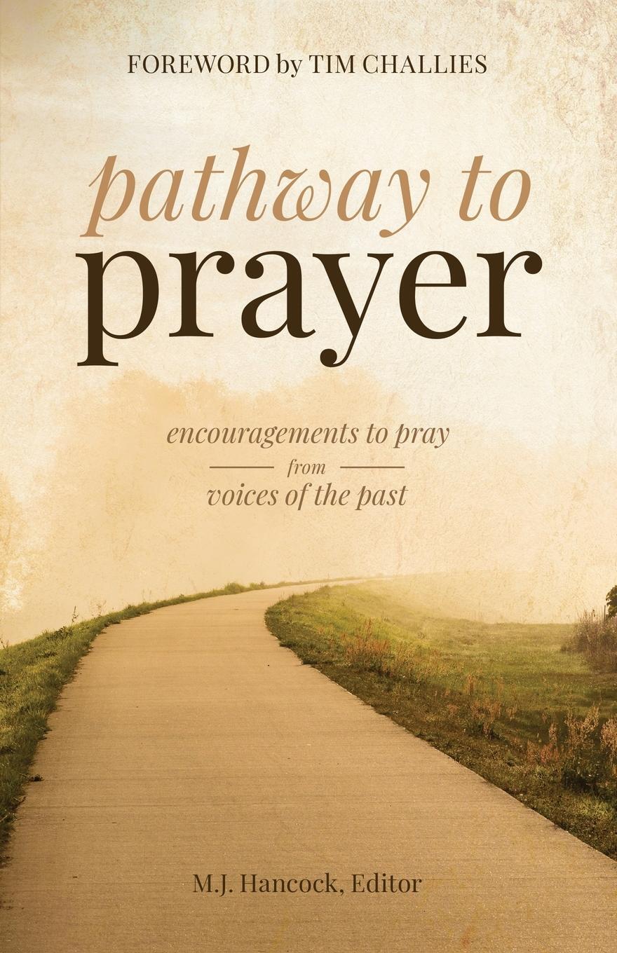 Cover: 9781949253429 | Pathway to Prayer | Encouragements to Pray from Voices of the Past