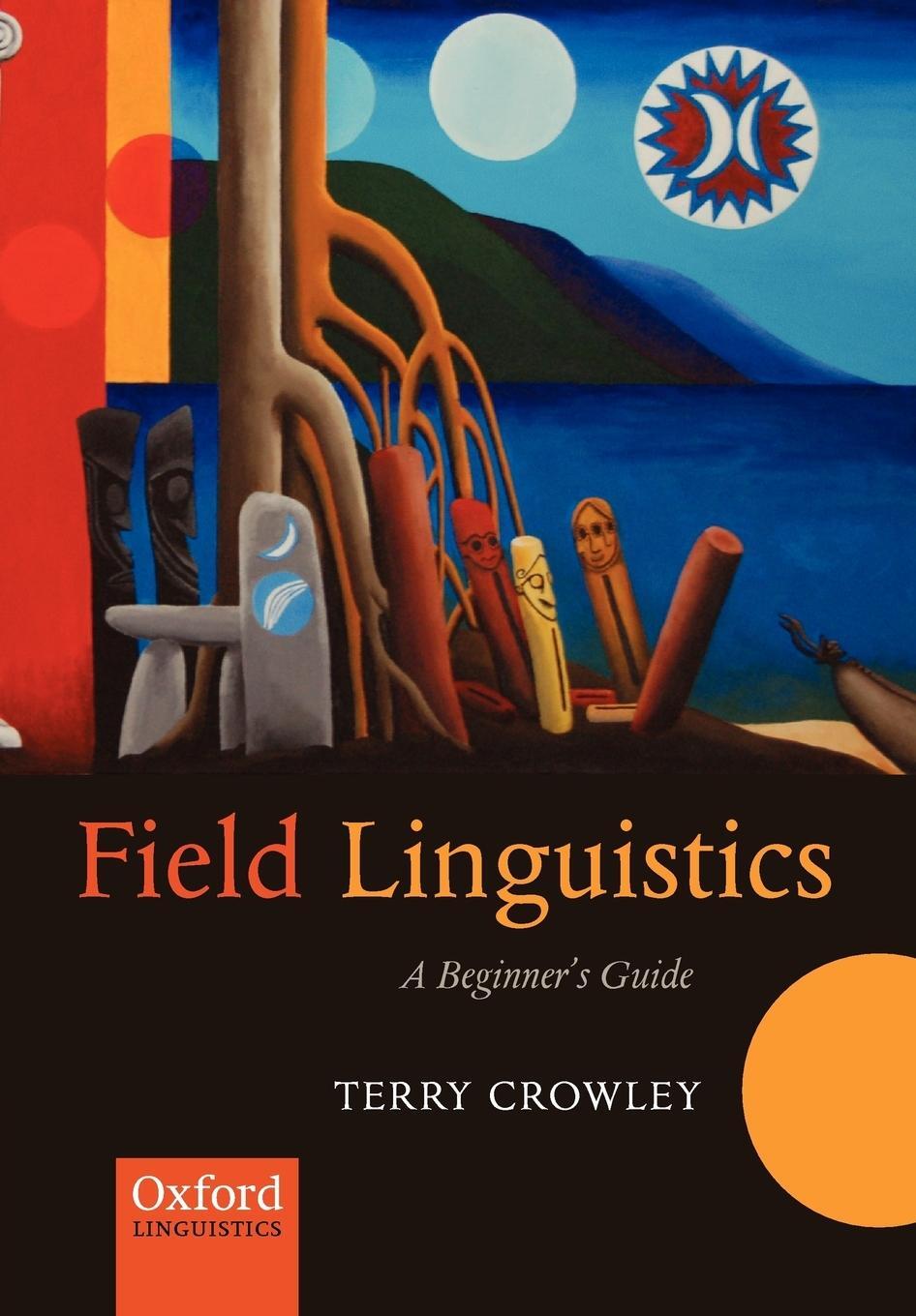 Cover: 9780199213702 | Field Linguistics | A Beginner's Guide | Terry Crowley | Taschenbuch