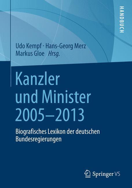 Cover: 9783531183824 | Kanzler und Minister 2005 - 2013 | Udo Kempf (u. a.) | Buch | Deutsch