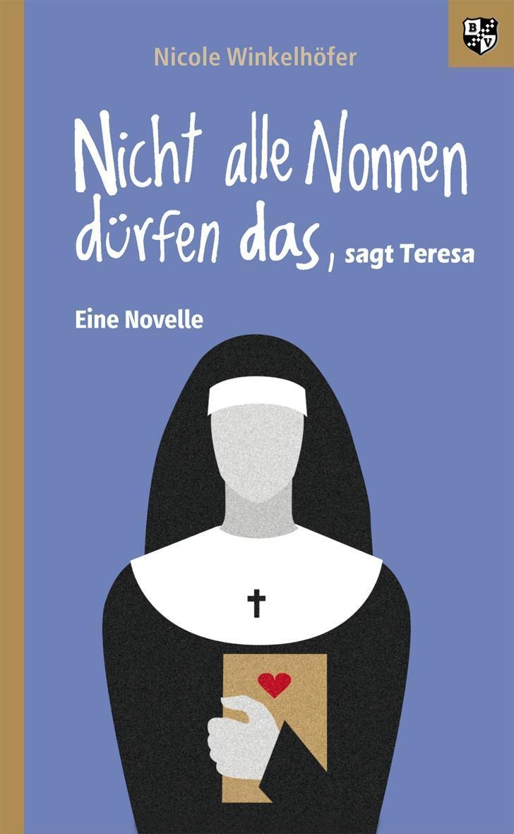 Cover: 9783810702739 | Nicht alle Nonnen dürfen das, sagt Teresa | Eine Novelle | Winkelhöfer