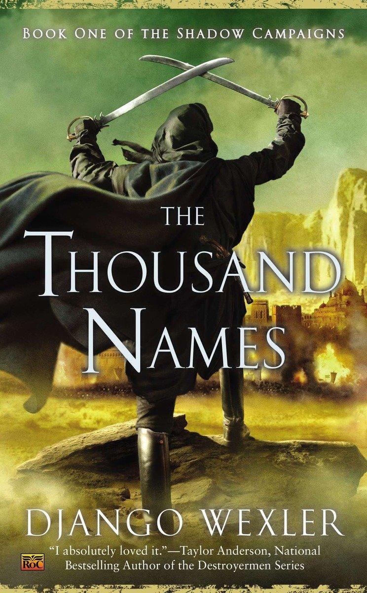 Cover: 9780451418050 | The Thousand Names | Book One of the Shadow Campaigns | Django Wexler