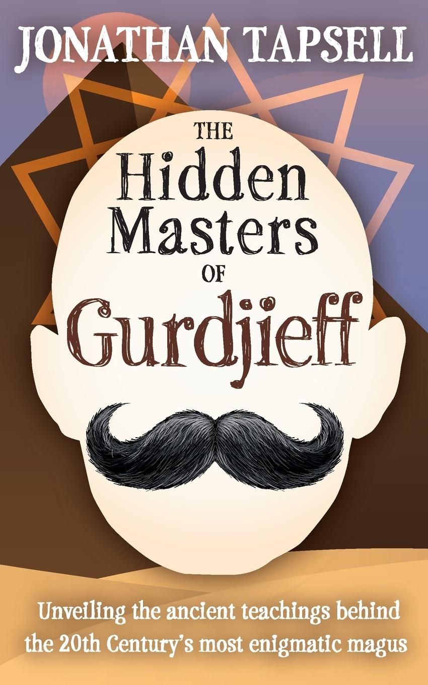 Cover: 9780957406179 | The Hidden Masters of Gurdjieff | Jonathan Tapsell | Taschenbuch