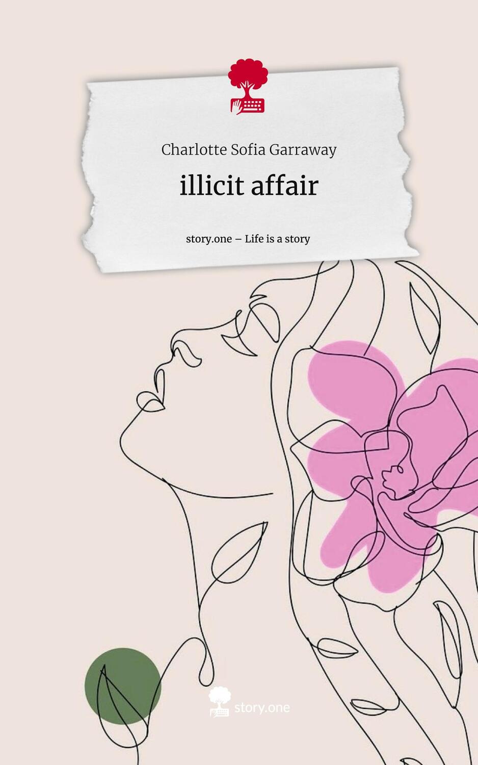 Cover: 9783711517487 | illicit affair. Life is a Story - story.one | Charlotte Sofia Garraway