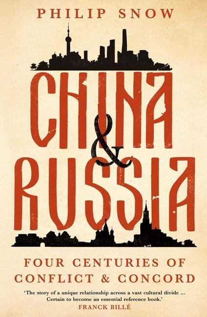 Cover: 9780300166651 | China and Russia | Four Centuries of Conflict and Concord | Snow