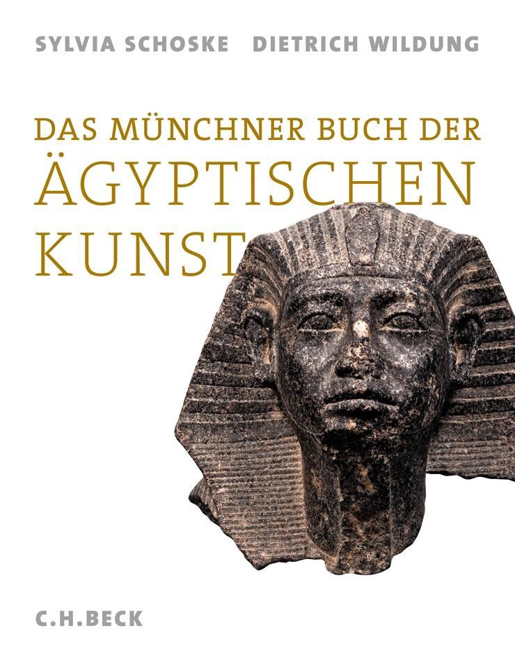 Cover: 9783406820595 | Das Münchner Buch der Ägyptischen Kunst | Sylvia Schoske (u. a.)